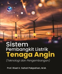 Sistem Pembangkit Listrik Tenaga Angin (Teknologi dan Pengembangan)