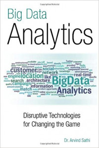 Big Data Analytics: Disruptive Technologies for Changing the Game