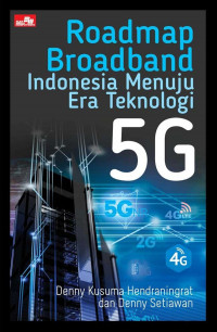 Roadmap Broadband Indonesia Menuju Era Teknologi 5G