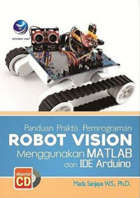 Panduan Praktis Robot Vision Menggunakan Matlab dan Ide Arduino