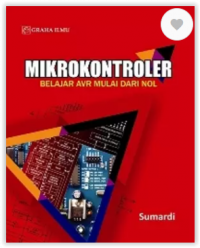 Mikrokontroler: Belajar AVR Mulai dari Nol
