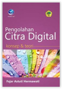 Pengolahan Citra Digital : Konsep dan Teori