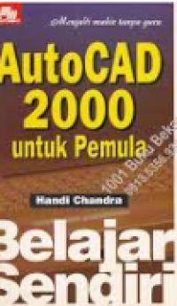 AutoCAD 2000 untuk Pemula : belajar sendiri