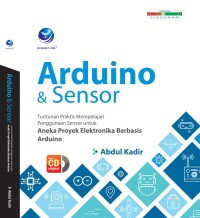 Arduino & Sensor : Tuntunan Praktis Mempelajari Penggunaan Sensor untuk Aneka Proyek Elektronika Berbasis