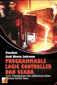 Programmable Logic Controller dan Scada : Teori, Pemrograman dan Aplikasinya dalam Otomsi Sistem Tanur
