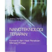 Nanoteknologi Terapan : Konfersi dari hasil penelitian menjadi produk