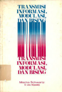 Transmisi Informasi, Modulasi, dan Bising