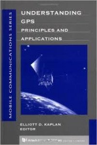 UnderStanding GPS Principles and Applications : Mobile Communications Series